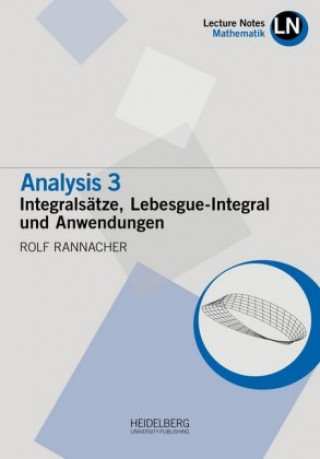 Książka Analysis 3 / Intergralsätze, Lebesgue-Integral und Anwendungen Rolf Rannacher