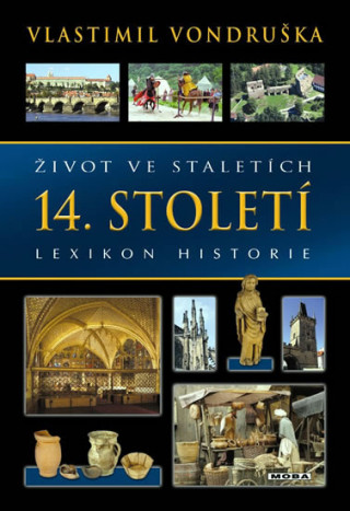 Könyv Život ve staletích 14. století Vlastimil Vondruška
