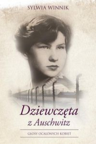 Kniha Dziewczęta z Auschwitz Winnik Sylwia