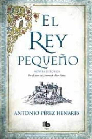 Kniha El rey peque?o Antonio Pérez Henares