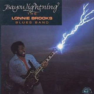 Audio Bayou Lightning The Lonnie Brooks Blues Band