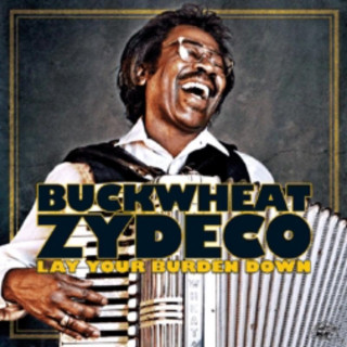 Audio Lay Your Burden Down Buckwheat Zydeco