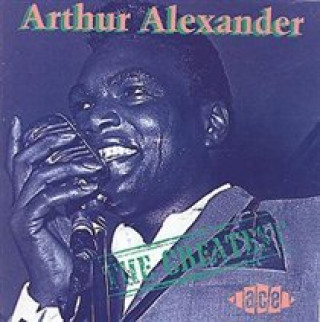 Audio The Greatest Arthur Alexander