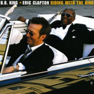 Hanganyagok Riding With the King Eric Clapton and B.B. King