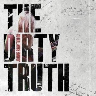Аудио The Dirty Truth Joanne Shaw Taylor