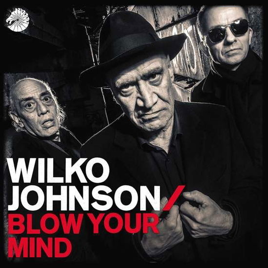 Audio Blow Your Mind Wilko Johnson