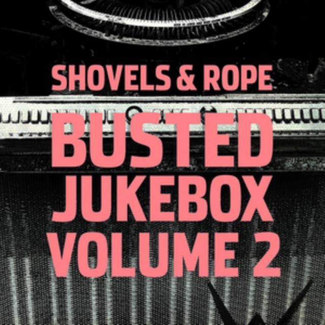 Zvok Busted Jukebox Shovels & Rope