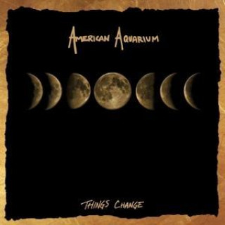 Zvok Things Change American Aquarium
