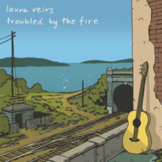 Audio Troubled By the Fire Laura Veirs