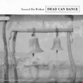 Audio Towards the Within Dead Can Dance