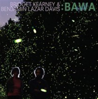 Audio Bawa Bridget Kearney & Benjamin Lazar Davis