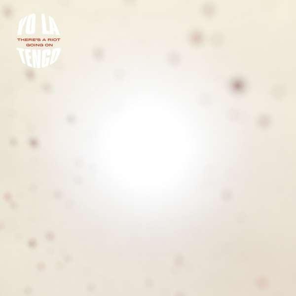 Audio There's a Riot Going On Yo La Tengo