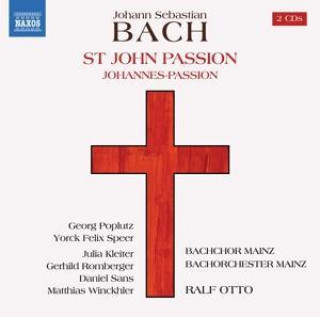 Audio Johann Sebastian Bach: St John Passion Poplutz/Speer/Otto/Bachchor+Bachorchester Mainz