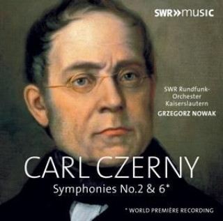 Audio Carl Czerny: Symphonies No. 2 & 6 Grzegorz/SWR Rundfunk-Orch. Kaiserslautern Nowak