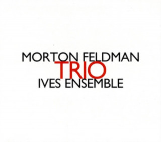 Hanganyagok Morton Feldman: Trio Ives Ensemble