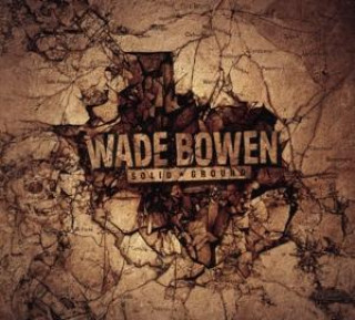 Zvok Solid Ground Wade Bowen