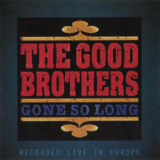 Zvok Gone So Long The Good Brothers