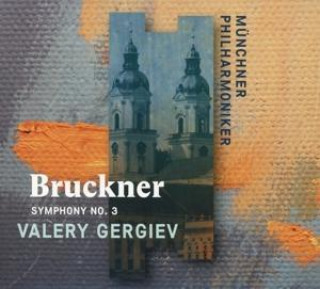 Audio Bruckner: Symphony No. 3 Valery/Münchner Philharmoniker Gergiev