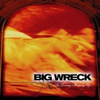 Audio In Loving Memory Of... Big Wreck