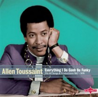Zvok Everything I Do Gohn Be Funky Allen Toussaint