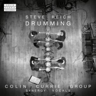Аудио Steve Reich: Drumming Colin Currie Group