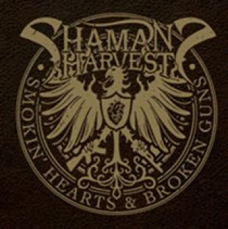 Audio Smokin' Hearts & Broken Guns Shaman's Harvest