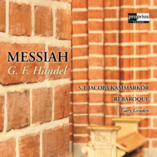 Audio G.F. Händel: Messiah Gary/St. Jacobs Kammarkör/Rebaroque Graden