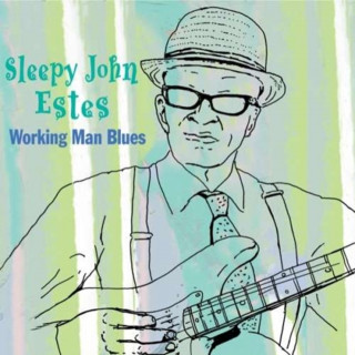 Audio Working Man Blues Sleepy John Estes