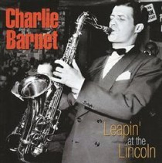 Аудио Leapin' at the Lincoln Charlie Barnet