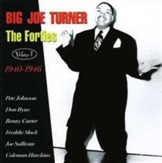 Hanganyagok The Forties Vol. 1 Big Joe Turner