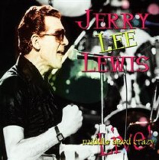 Hanganyagok Middle Aged Crazy Jerry Lee Lewis