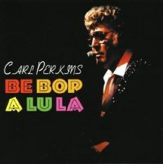 Audio Be Bop a Lu La Carl Perkins