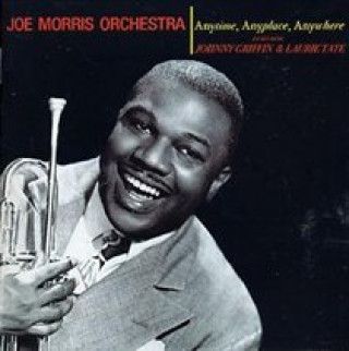 Audio Anytime, Anyplace, Anywhere Joe Morris Orchestra