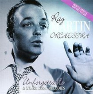 Audio Unforgettable and Other Great Melodies Ray Martin Orchestra