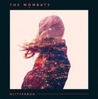 Audio Glitterbug The Wombats