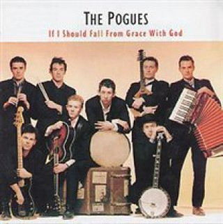 Audio If I Should Fall from Grace With God The Pogues