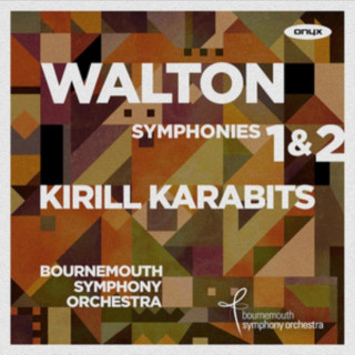 Audio Walton: Symphonies 1 & 2 Karabits/Bournemouth SO