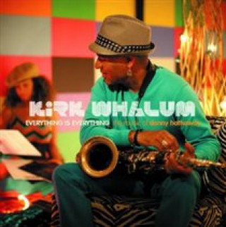 Audio Everything Is Everything Kirk Whalum