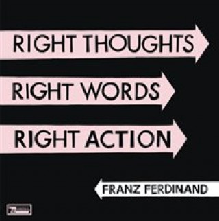 Áudio Right Thoughts, Right Words, Right Action Franz Ferdinand