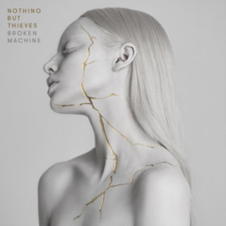 Audio Broken Machine Nothing But Thieves