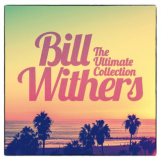Audio The Ultimate Collection Bill Withers