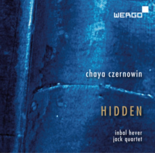 Audio Chaya Czernowin: Hidden Inbal/Jack Quartet Hever