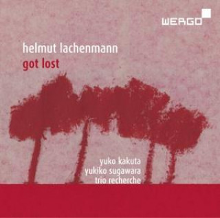 Аудио Helmut Lachenmann: Got Lost Yuko/Sugawara Kakuta