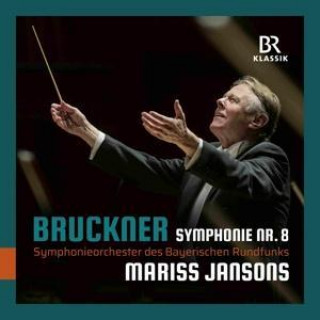 Audio Bruckner: Symphony No. 8 in C Minor Mariss/BR SO Jansons