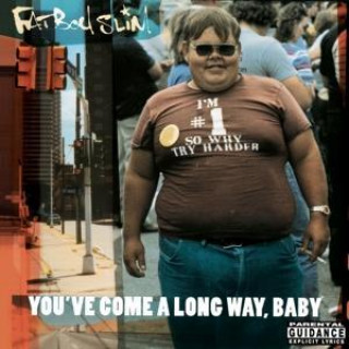 Hanganyagok You've Come a Long Way, Baby Fatboy Slim
