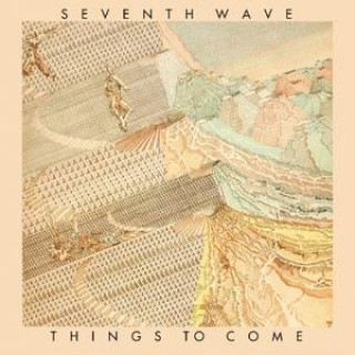 Аудио Things to Come Seventh Wave