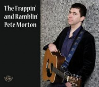 Audio The Frappin' and Ramblin' Pete Morton Pete Morton