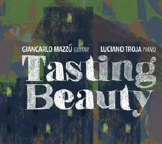 Аудио Tasting Beauty Giancarlo Mazzu & Luciano Troja