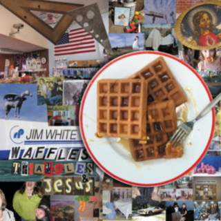 Audio Waffles, Triangles and Jesus Jim White