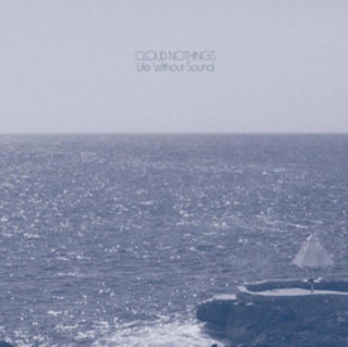 Zvok Life Without Sound Cloud Nothings